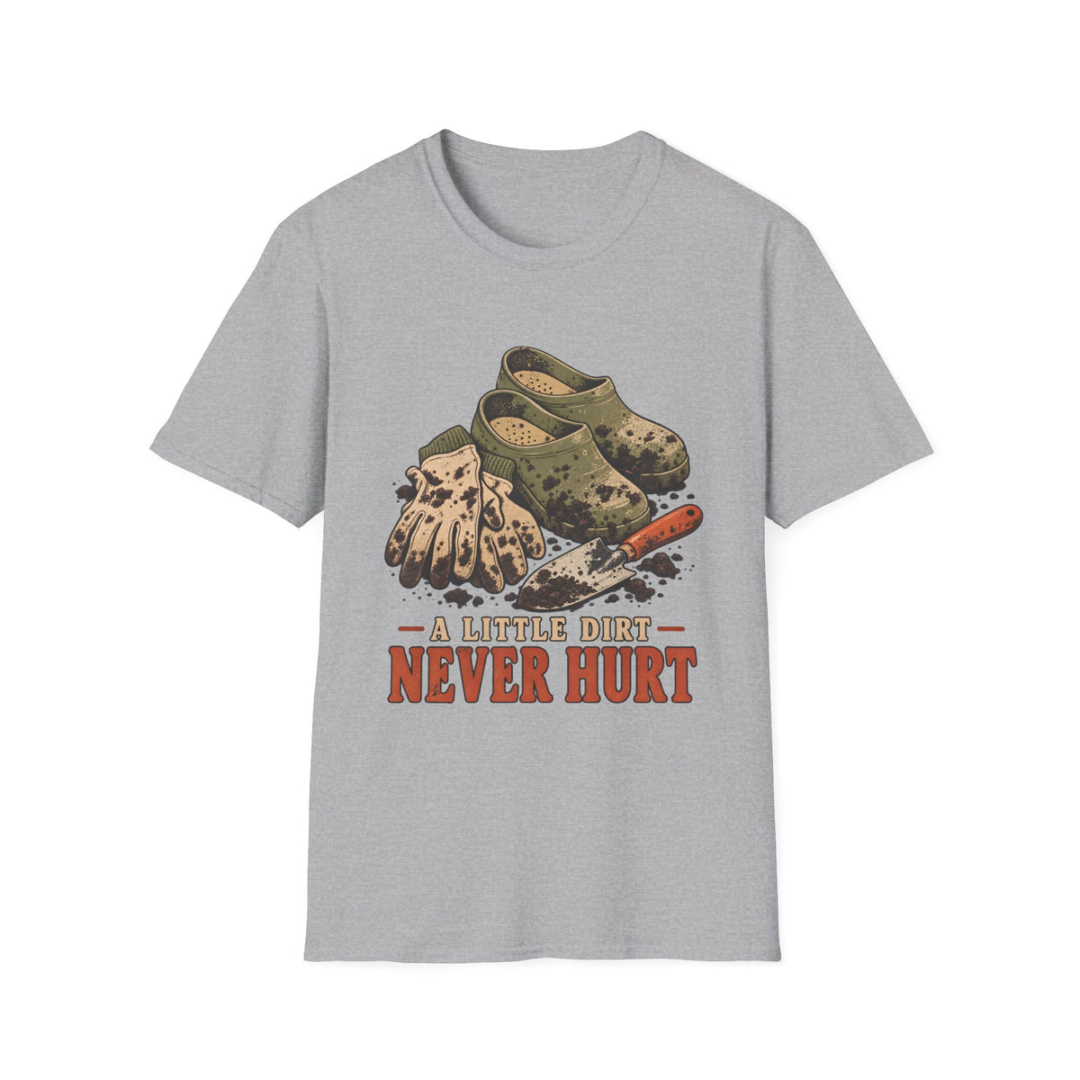 A Little Dirt Never Hurt T-Shirt