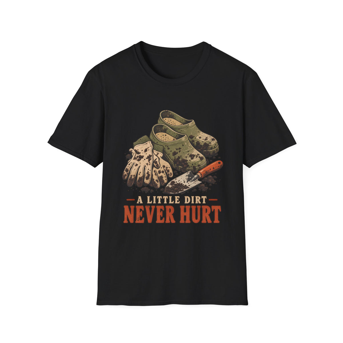 A Little Dirt Never Hurt T-Shirt