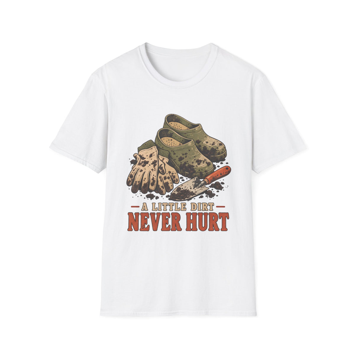 A Little Dirt Never Hurt T-Shirt