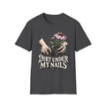 Dirt Under My Nails T-Shirt