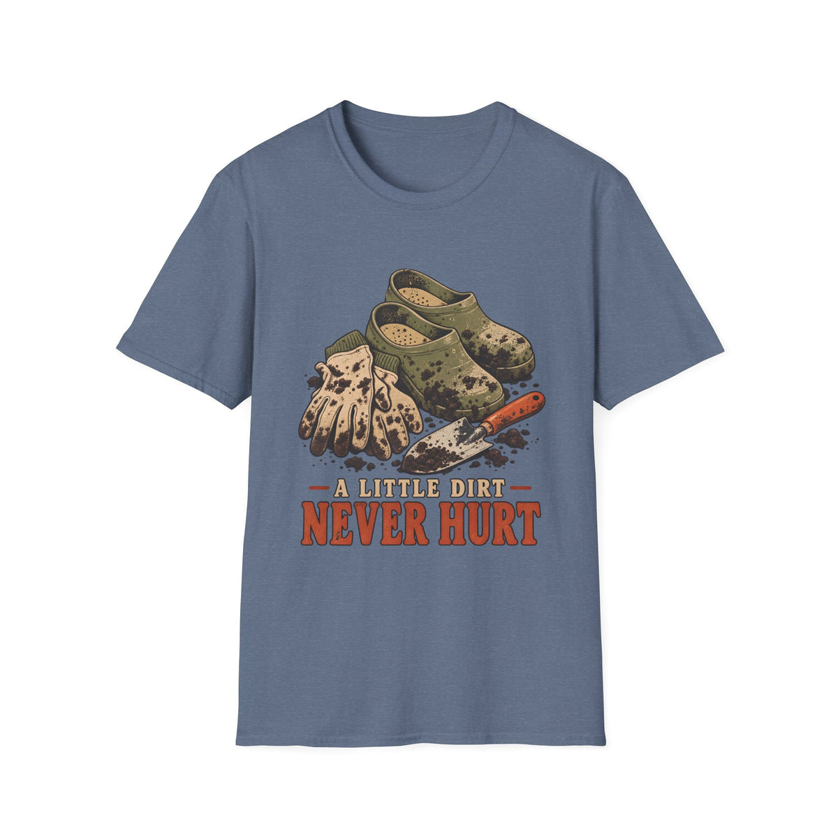 A Little Dirt Never Hurt T-Shirt