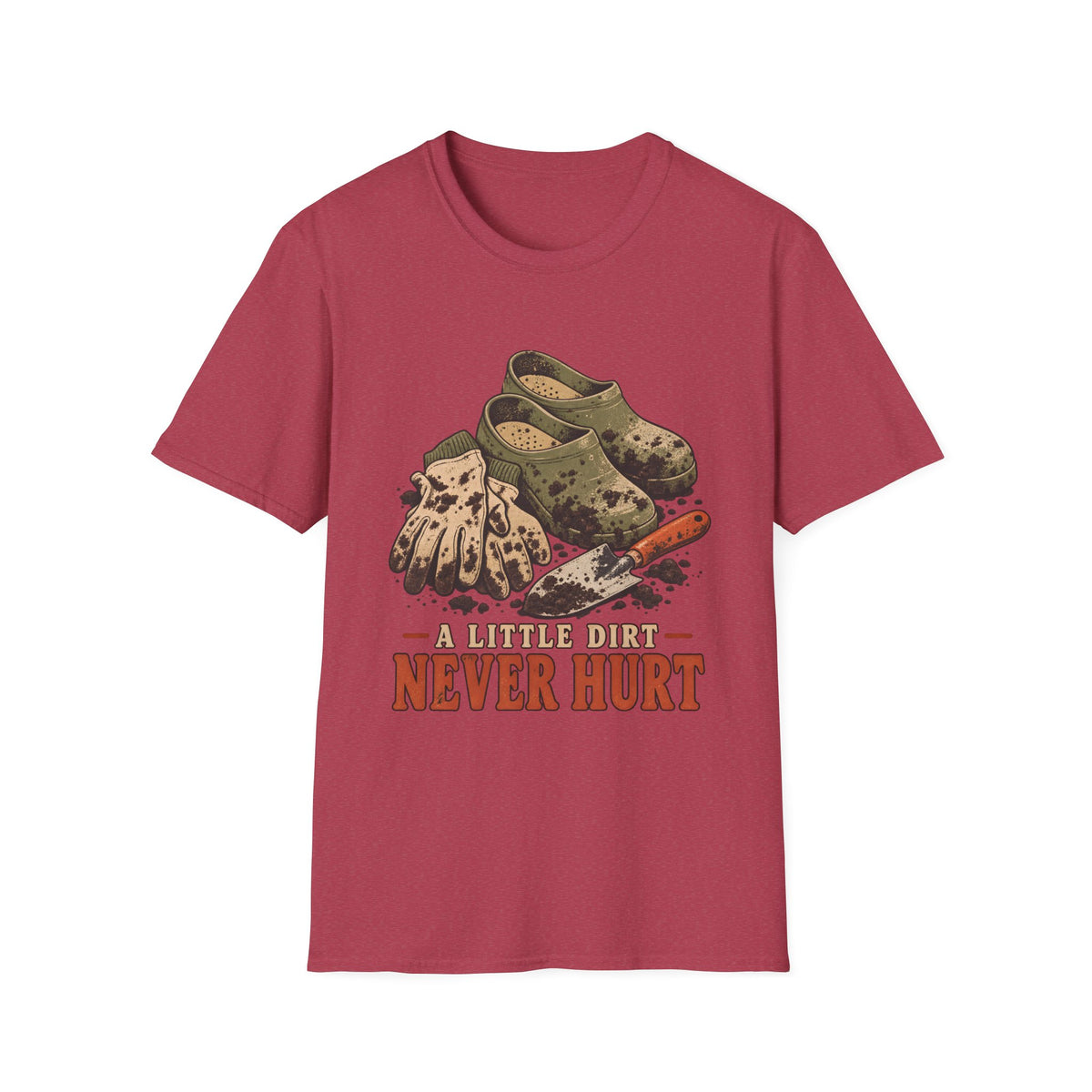 A Little Dirt Never Hurt T-Shirt