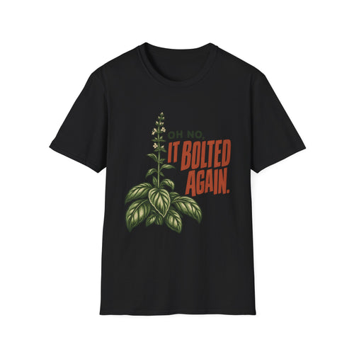Oh No It Bolted Again T-Shirt